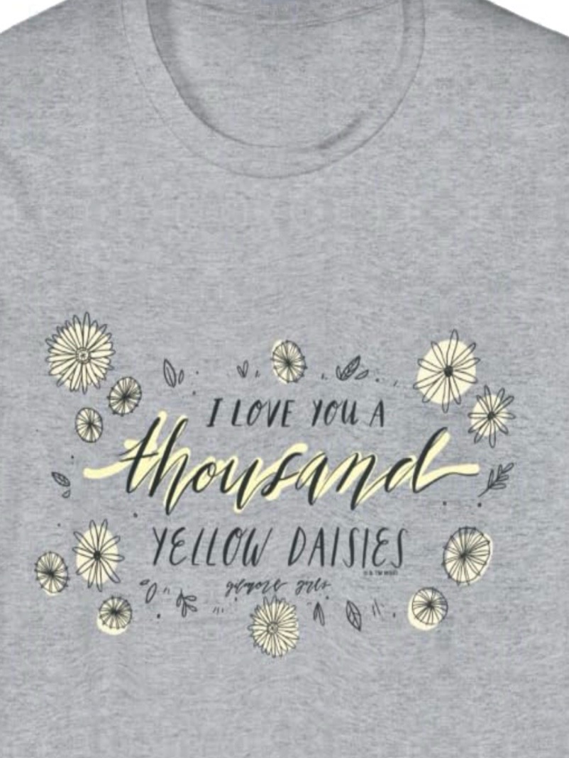Grey Unisex Large T-Shirt With "I Love You A Thousand Yellow Daisies" On Front.